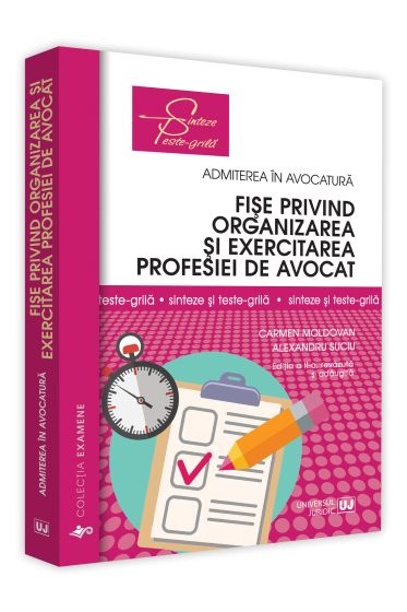Fise privind organizarea si exercitarea profesiei de avocat. Sinteze si teste-grila 2020