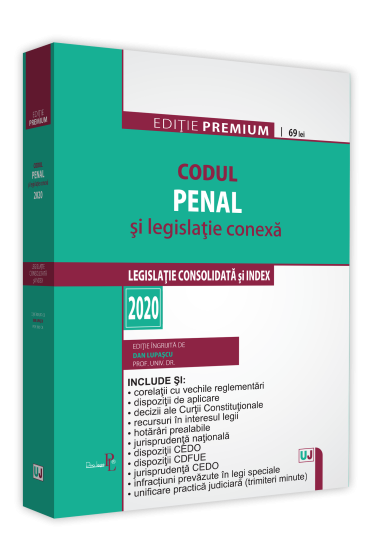 Codul penal si legislatie conexa 2020. Editie PREMIUM