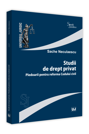 Studii de drept privat. Pledoarii pentru reforma Codului Civil