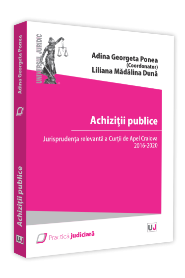 Achizitii publice. Jurisprudenta relevanta a Curtii de Apel Craiova 2016 - 2020