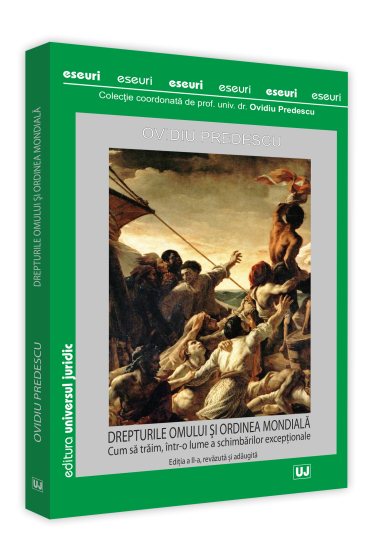 Drepturile omului si ordinea mondiala. Cum sa traim, intr-o lume a schimbarilor exceptionale, ed. a II-a, revazuta si adaugita