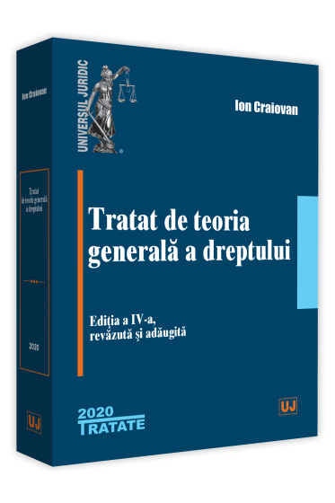 Tratat de teoria generala a dreptului. Editia a IV-a, revazuta si adaugita