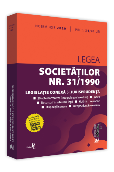 Legea societatilor nr. 31/1990, legislatie conexa si jurisprudenta: Noiembrie 2020. Editie tiparita pe hartie alba