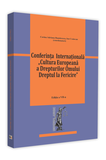 Conferinta - Cultura Europeana a Drepturilor Omului. Dreptul la Fericire