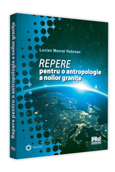 Repere pentru o antropologie a noilor granite
