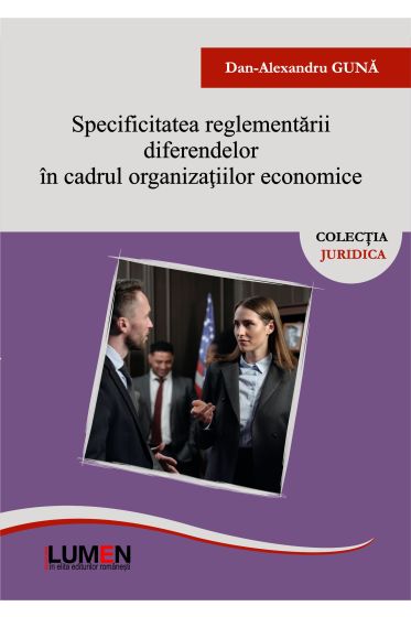 Specificitatea reglementarii diferendelor in cadrul organizatiilor economice