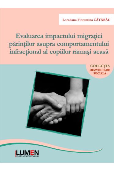 Evaluarea impactului migratiei parintilor asupra comportamentului infractional al copiilor ramasi acasa