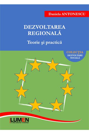Dezvoltarea regionala. Teorie si practica