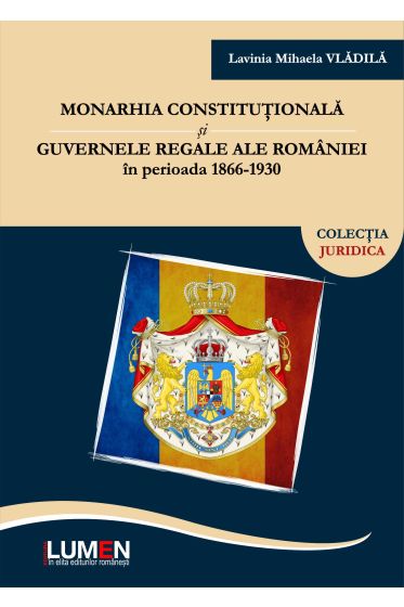 Monarhia constitutionala si guvernele regale ale Romaniei in perioada 1866-1930