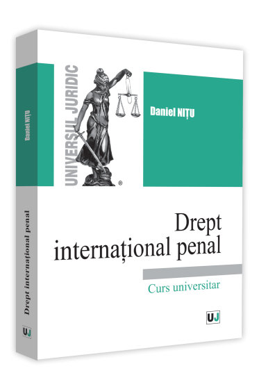 Drept international penal. Curs universitar
