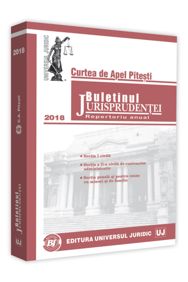 Buletinul Jurisprudentei - Curtea de Apel Pitesti - 2018