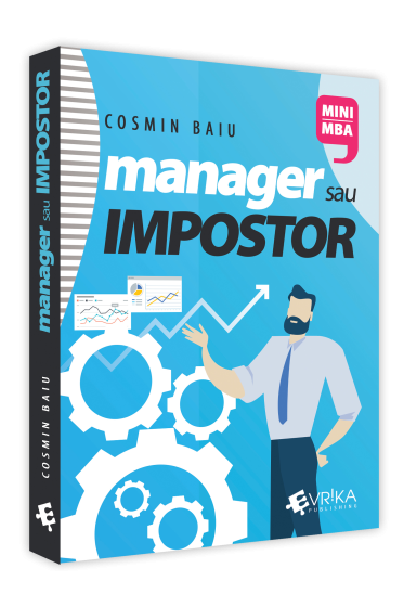 MANAGER sau IMPOSTOR: Managementul performanței in afaceri