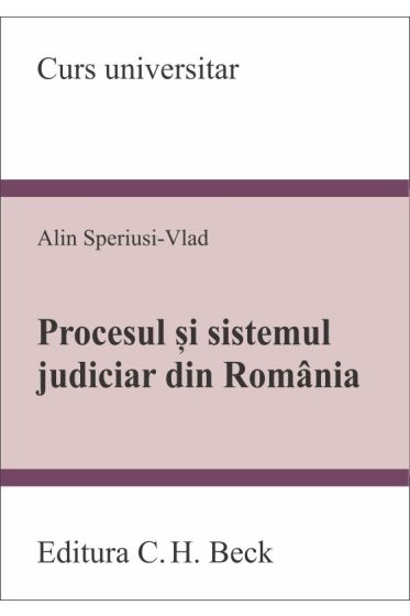 Procesul si sistemul judiciar din Romania
