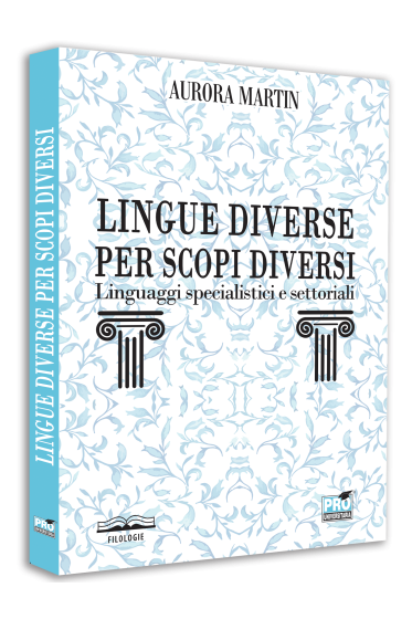 Lingue diverse per scopi diversi: linguaggi specialistici e settoriali