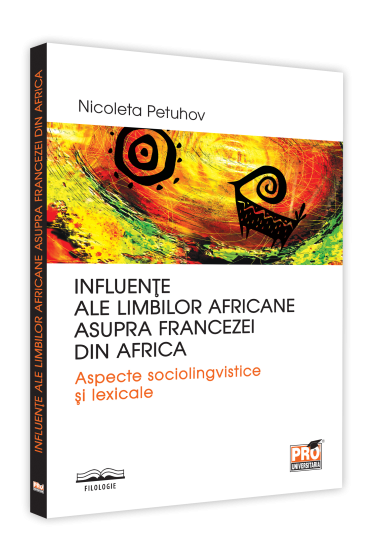 Influente ale limbilor africane asupra francezei din Africa. Aspecte sociolingvistice si lexicale