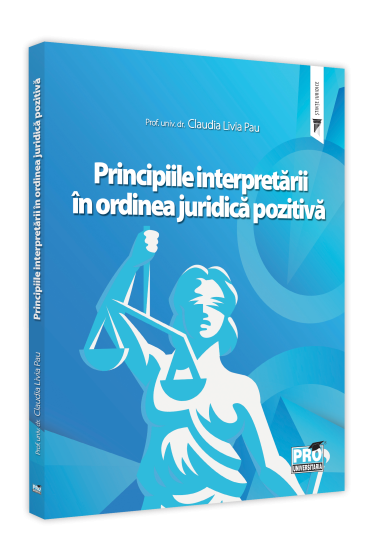 Principiile interpretarii in ordinea juridica pozitiva