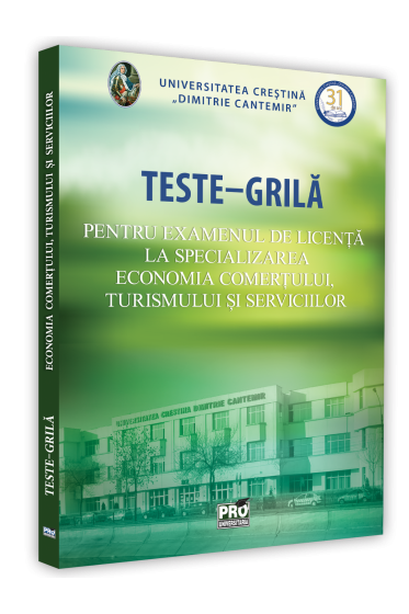 Teste – grila pentru examenul de licenta la specializarea economia comertului, turismului si serviciilor