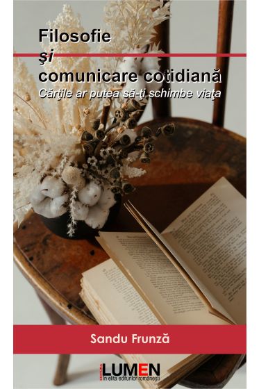 Filosofie si comunicare cotidiana. Cartile ar putea sa-ti schimbe viata