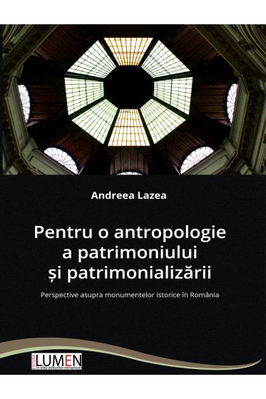 Pentru o antropologie a patrimoniului si patrimonializarii
