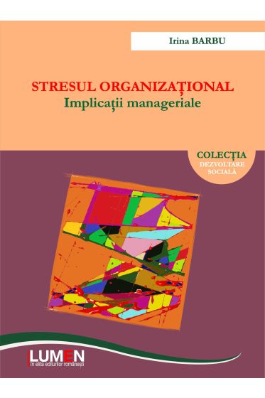 Stresul organizational. Implicatii manageriale
