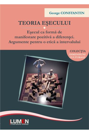 Teoria esecului. Esecul ca forma de manifestare pozitiva a diferentei. Argumente pentru o etica a intervalului