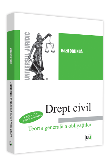 Drept civil. Teoria generala a obligatiilor, editia a III-a, revazuta si adaugita