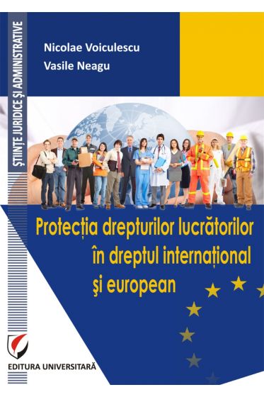 Protectia drepturilor lucratorilor in dreptul international si european