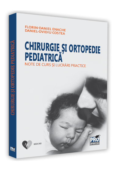 Chirurgie si ortopedie pediatrica. Note de curs si lucrari practice