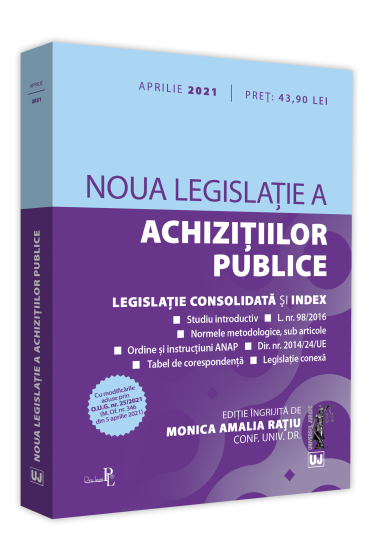 Noua legislatie a achizitiilor publice: aprilie 2021 Editie tiparita pe hartie alba