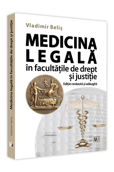 Medicina legala in facultatile de drept si justitie, Editie revazuta si adaugita
