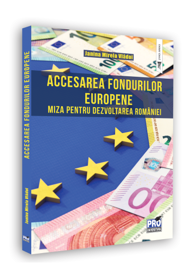 Accesarea fondurilor europene: miza pentru dezvoltarea Romaniei