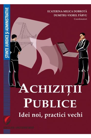 Achizitii publice. Idei noi, practici vechi