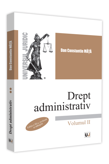 Drept administrativ. Volumul II. Editia a III-a, revazuta si adaugita