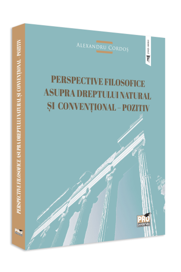 Perspective filosofice asupra dreptului  natural si conventional - pozitiv