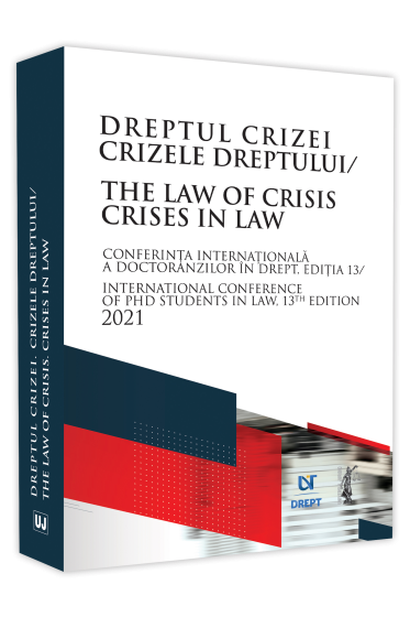 Conferinta internationala a doctoranzilor in drept - Dreptul crizei. Crizele dreptului - Timisoara, 2021