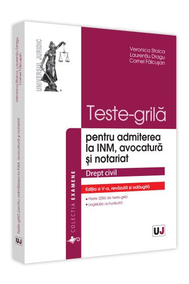 Teste-grila pentru admiterea la INM, avocatura si notariat 2021