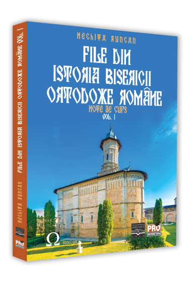 File din Istoria Bisericii Ortodoxe Romane. Note de curs. Vol. I