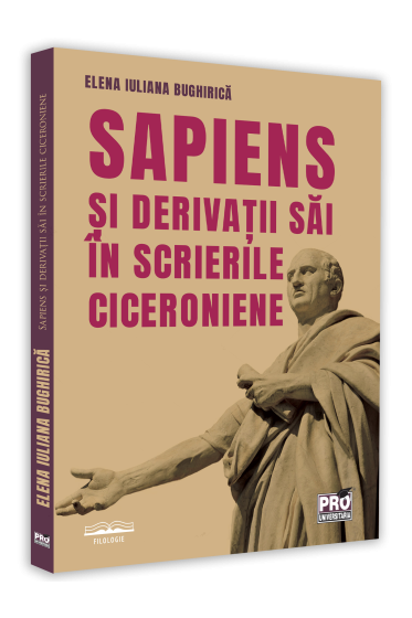 Sapiens si derivatii sai in scrierile ciceroniene