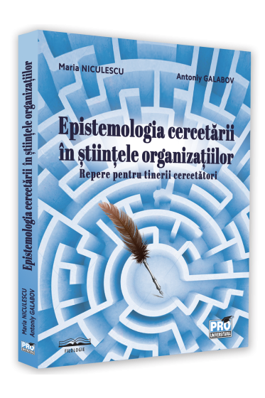 Epistemologia cercetarii in stiintele organizatiilor. Repere pentru tinerii cercetatori