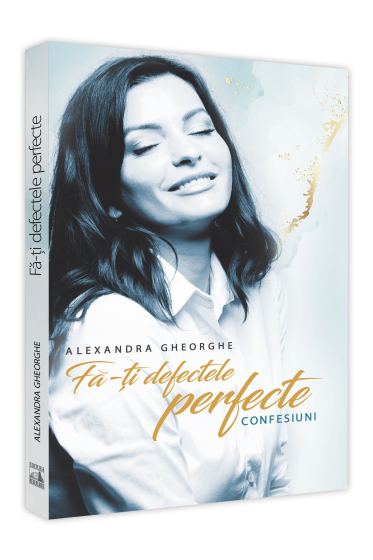 Fa-ti defectele perfecte – Confesiuni