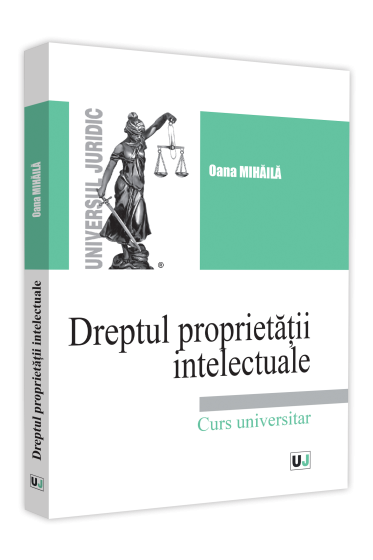 Dreptul proprietatii intelectuale. Curs universitar. 2021