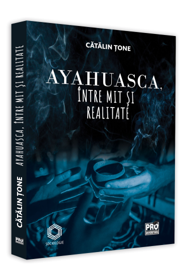 Ayahuasca, intre mit si realitate