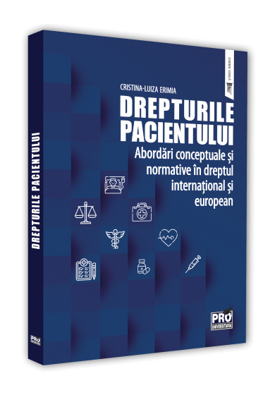 Drepturile pacientului. Abordari conceptuale si normative in dreptul international si european