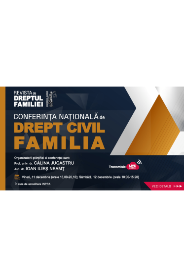 Conferinta nationala de drept civil. Familia. Editia a III-a, ONLINE