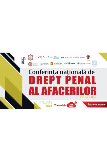 Conferinta nationala de Drept Penal al Afacerilor. Editia a-IX-a. Online