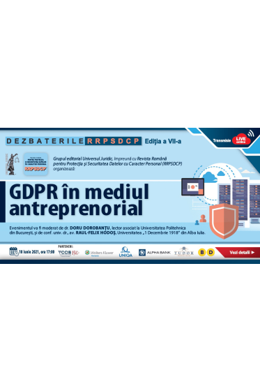 Dezbaterile RRPSDCP - Editia a VII-a: GDPR in mediul antreprenorial