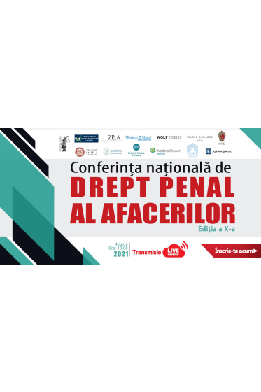Conferinta nationala de Drept Penal al Afacerilor. Editia a X-a