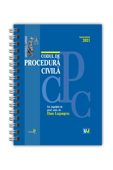 Codul de procedura civila SEPTEMBRIE 2021 - EDITIE SPIRALATA, tiparita pe hartie alba