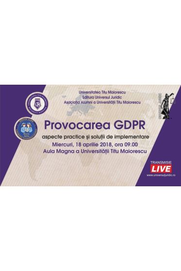Provocarea GDPR – aspecte practice si solutii de implementare
