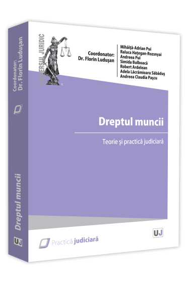 Dreptul muncii. Teorie si practica judiciara - 2021